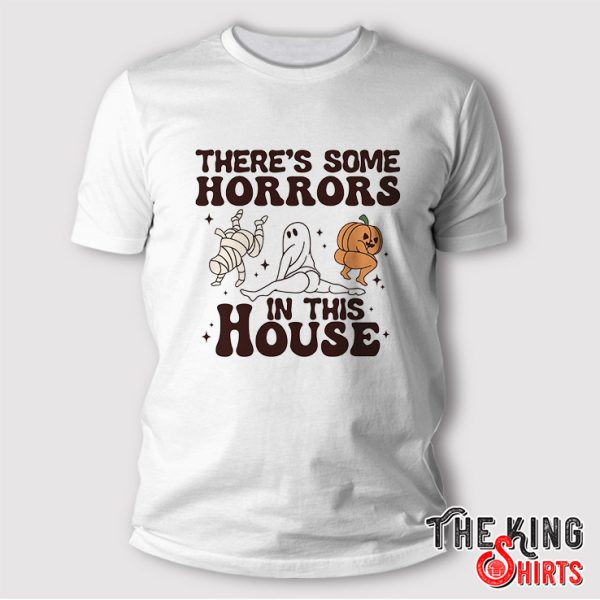 there’s some horrors in this house halloween t shirt 1