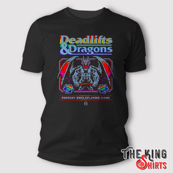Deadlifts and dragons fantasy swoleplaying game shirt
