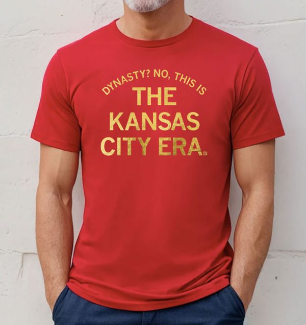 Dynasty No This Is The Kansas City Era Shirt