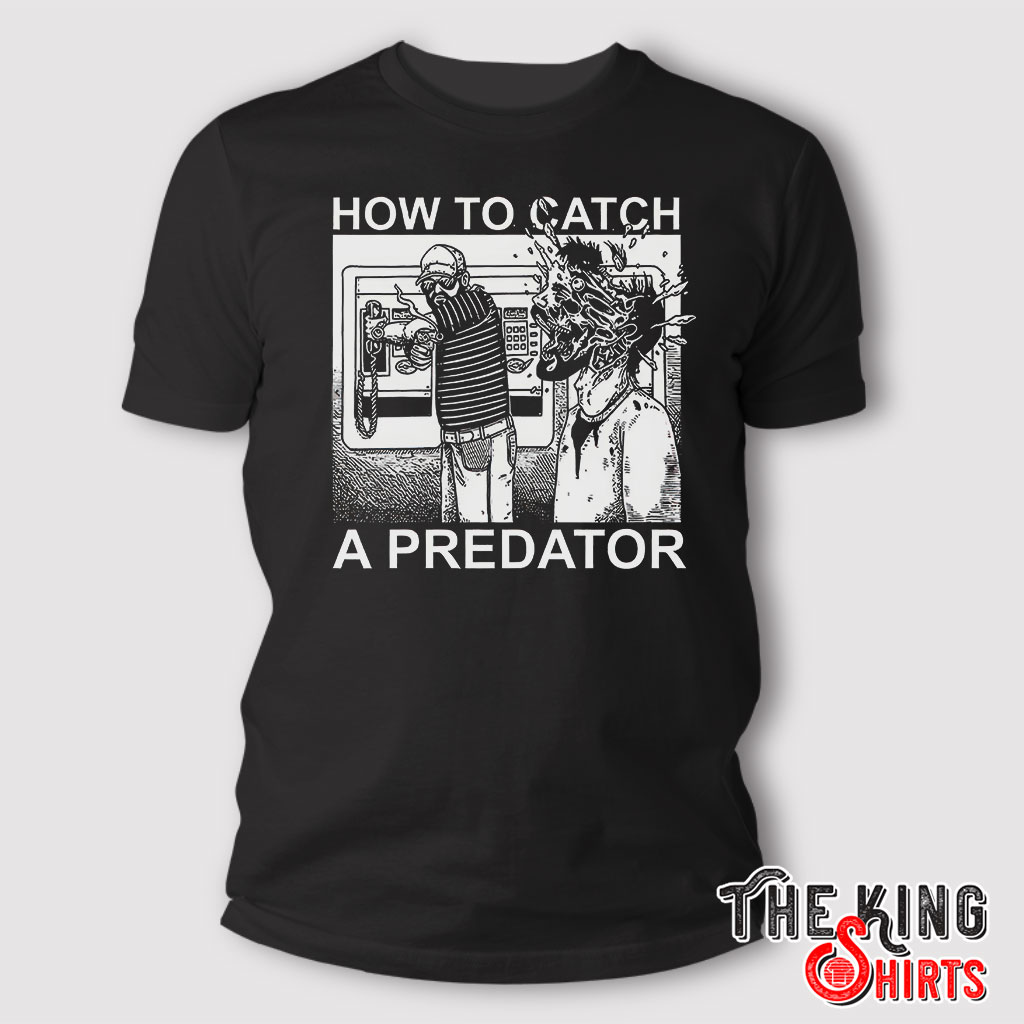 Gary Plauche How To Catch A Predator T Shirt TheKingShirtS