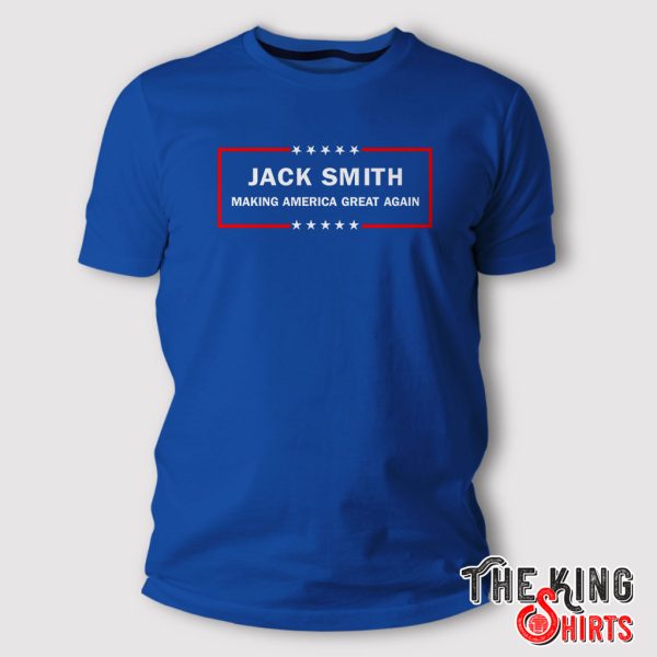 Making America Great Again Jack Smith Shirt