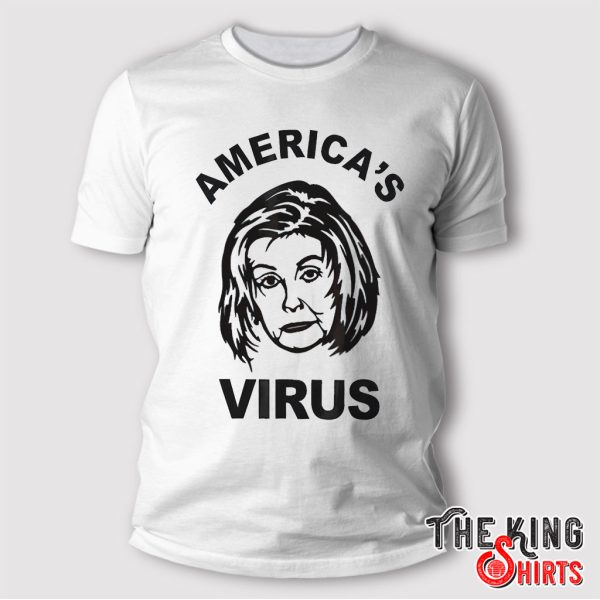 Nancy Pelosi America’s Virus Shirt