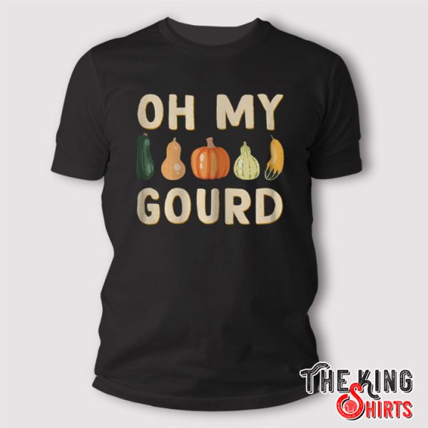 Oh My Gourd t shirt
