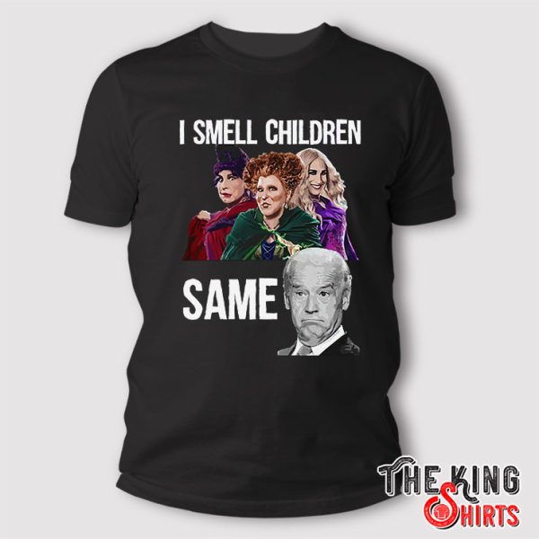 Smell Children Same Joe Biden shirt