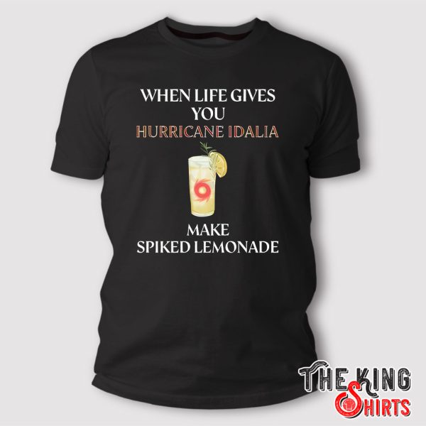 When Life Gives You Hurricane Idalia Make Spiked Lemonade T shirt