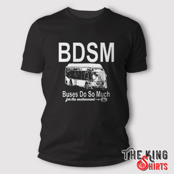 bdsm t shirt buses do so much