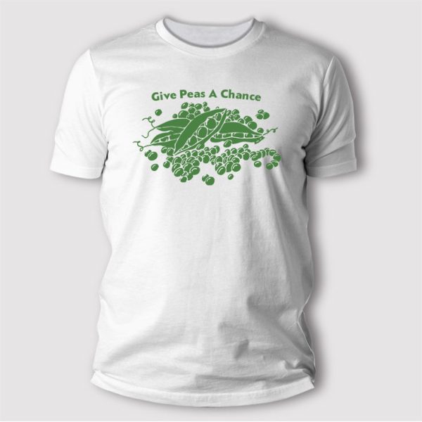 give peas a chance t shirt