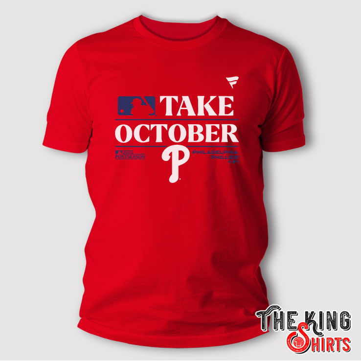 Phillies Take October Shirt Phillies World Series - High-Quality Printed  Brand