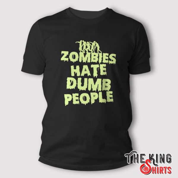 zombies hate dumb people halloween t shirt