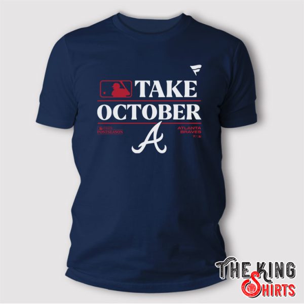 Atlanta Braves Take October 2023 Postseason Locker Room T Shirt