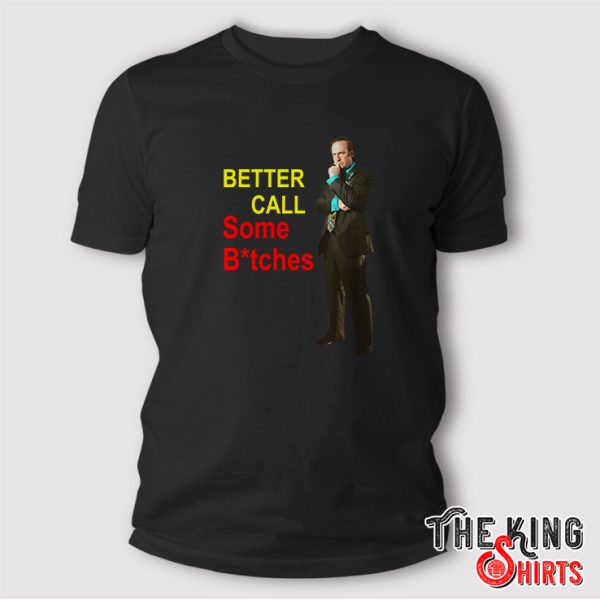 Better Call Some B Shirt