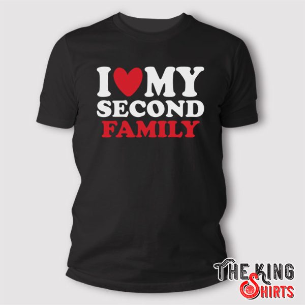 I Heart My Second Family shirt