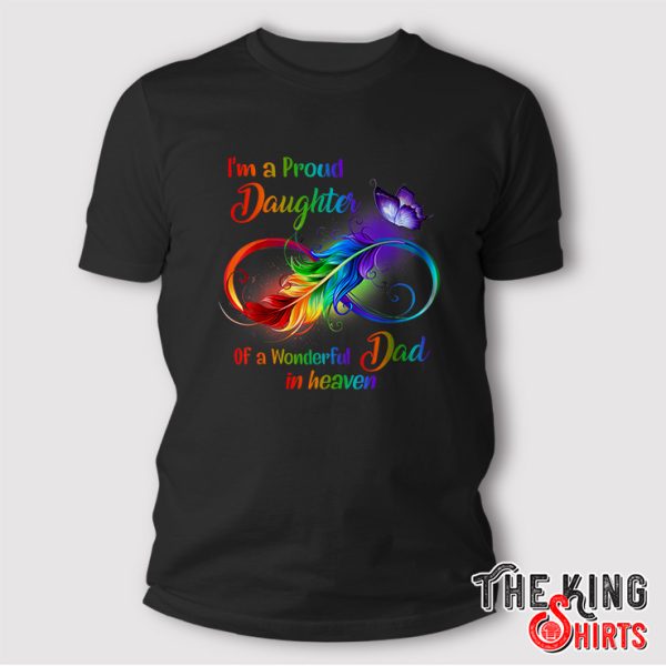 I’m A Proud Daughter Of A Wonderful Dad In Heaven Shirts
