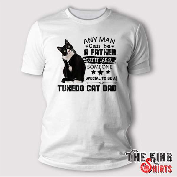 It Takes Someone Special To Be Tuxedo Cat Dad shirt