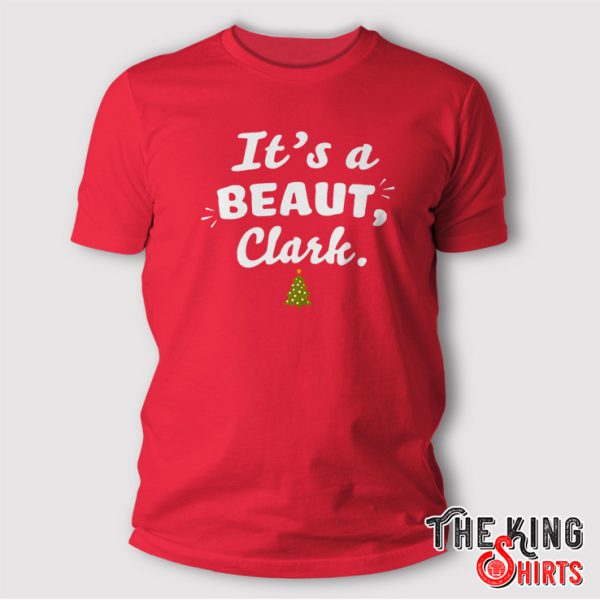 It’s A Beaut Clark Christmas shirt