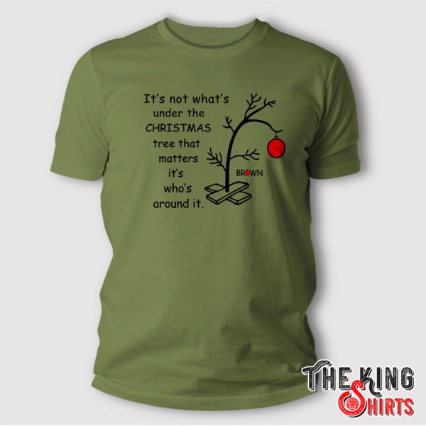 It’s Not What’s Around the Tree chirstmas shirt