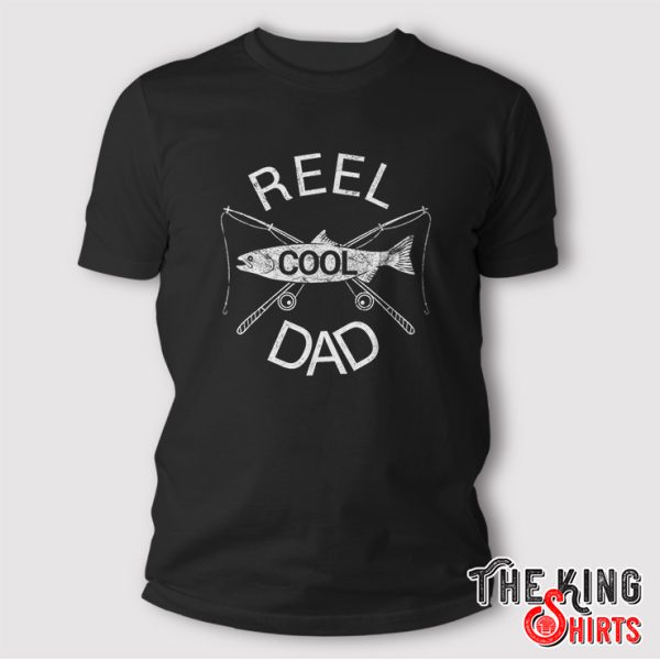 Reel Dad Fishing Daddy Dad Joke Cool Funny T-Shirt