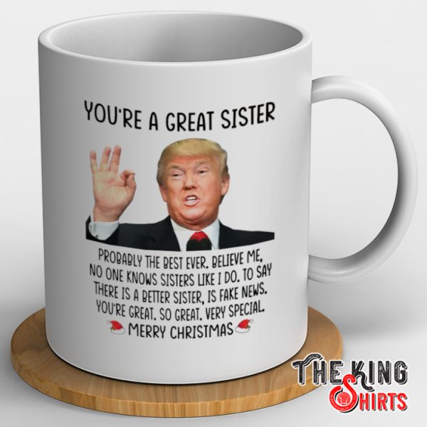 Trump You’re A Great Sister Merry Christmas Mug