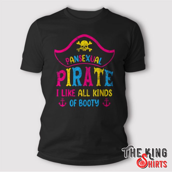 pansexual pirate i like all kinds of booty t shirt