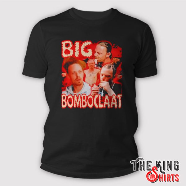 Big Bomboclaat Shirt