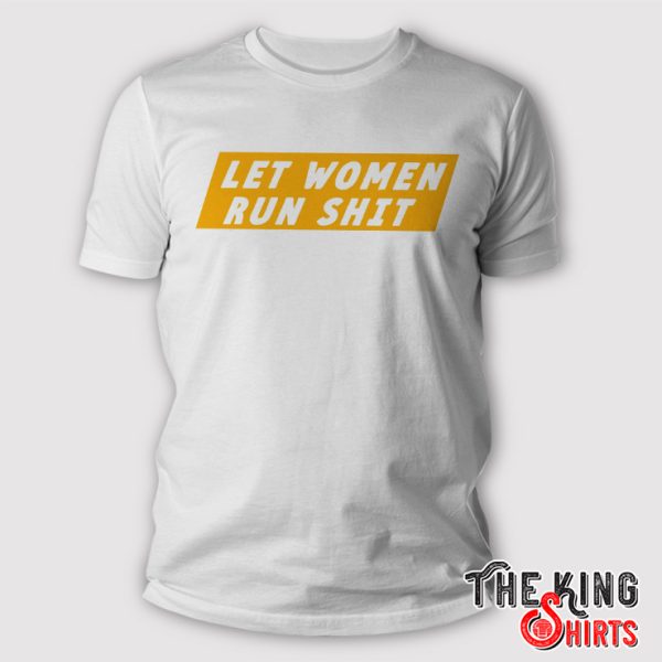 Let Women Run Shit