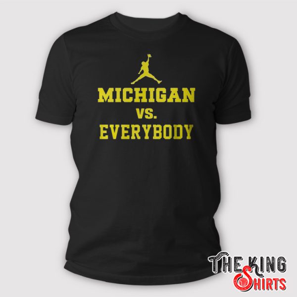 Michigan Vs Everybody Jordan shirt