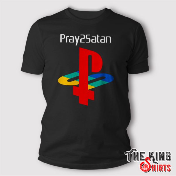Pray2satan shirt