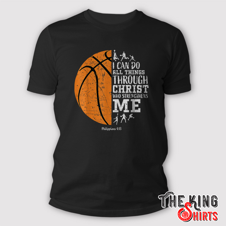 Christian Basketball Shirt, I Can Do All Things Through Christ ...