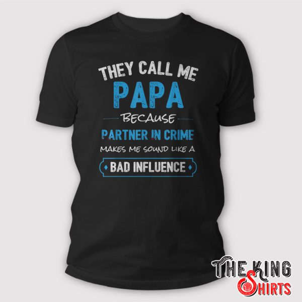 they call me papa shirt