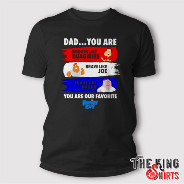 Dad You Are Smooth Like Quagmire Shirt