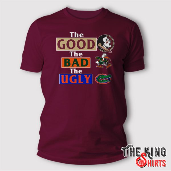 Florida State Seminoles The Good The Bad The Ugly Shirt