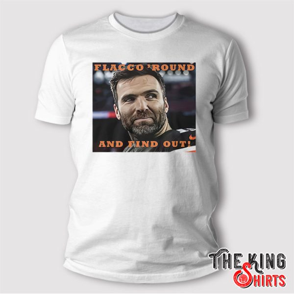 Flacco Around And Find Out shirt