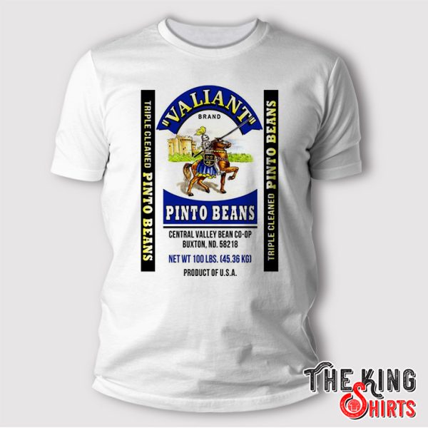 Valiant Pinto Beans Shirt