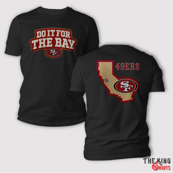 49ers Do It For The Bay Shirt