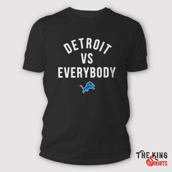 Detroit Lions Vs Everybody Shirt