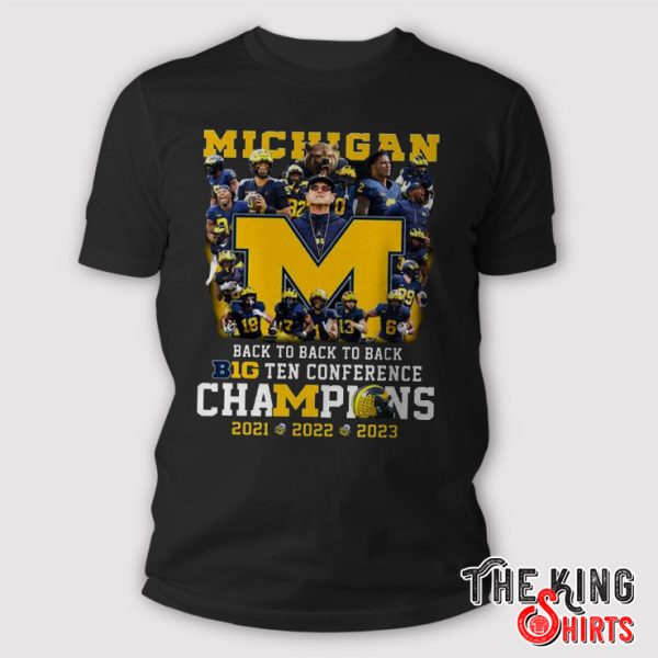 Michigan Back To Back To Back Big Ten Conference Champions 2021 2022 2023 Shirt