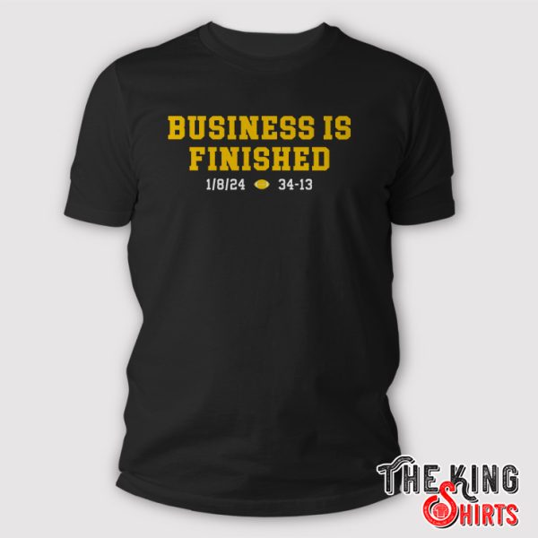 Michigan Business Is Finished 1 8 24 34 -13 shirt