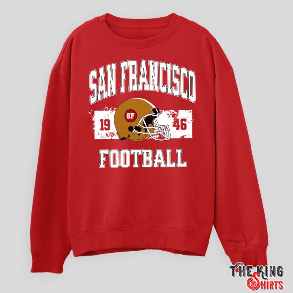 San Francisco 49ers Football since 1946 Sweatshirt