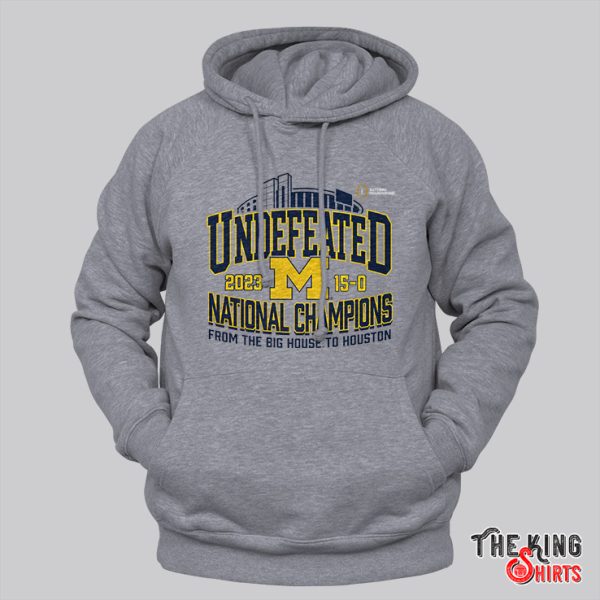 Undefeated National Champions 15-0 From The Big House Michigan Hoodie