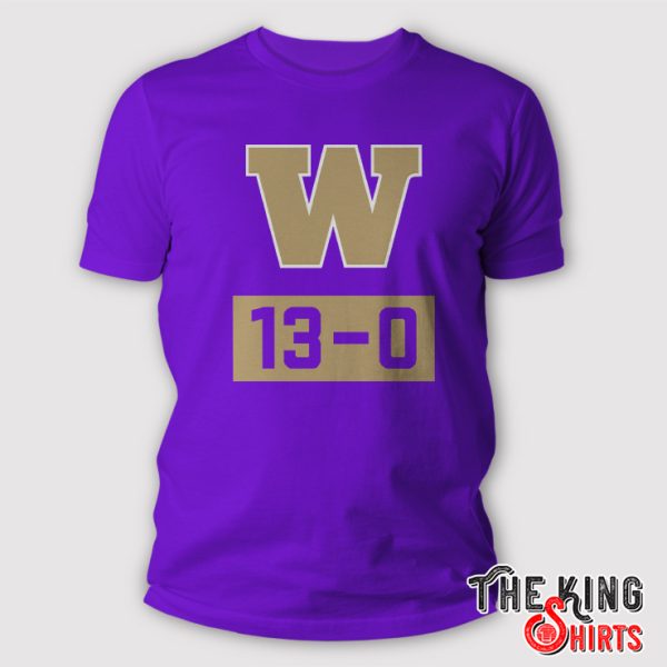 Washington Huskies Undefeated Season W 13-0 2023 T Shirt