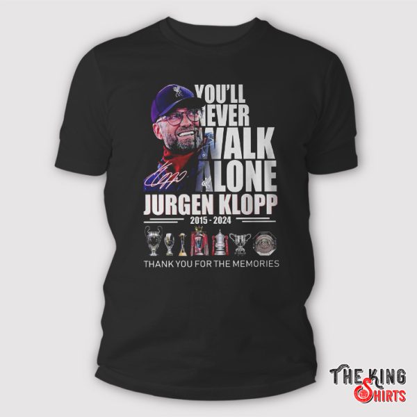 You'll Never Walk Alone Jurgen Klopp Shirt