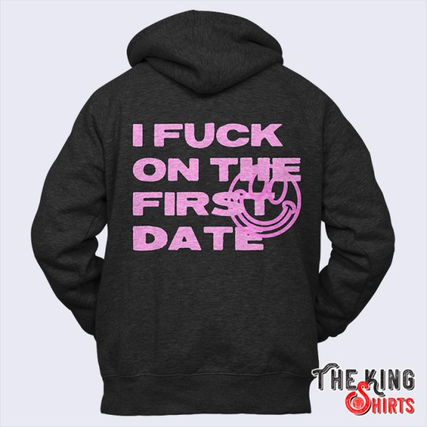 i fuck on the first date hoodie