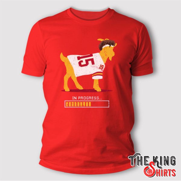 In Progress Patrick Mahomes Goat For Kansas City T Shirt