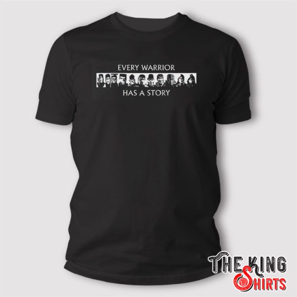 Every Warrior Has A Story T Shirt