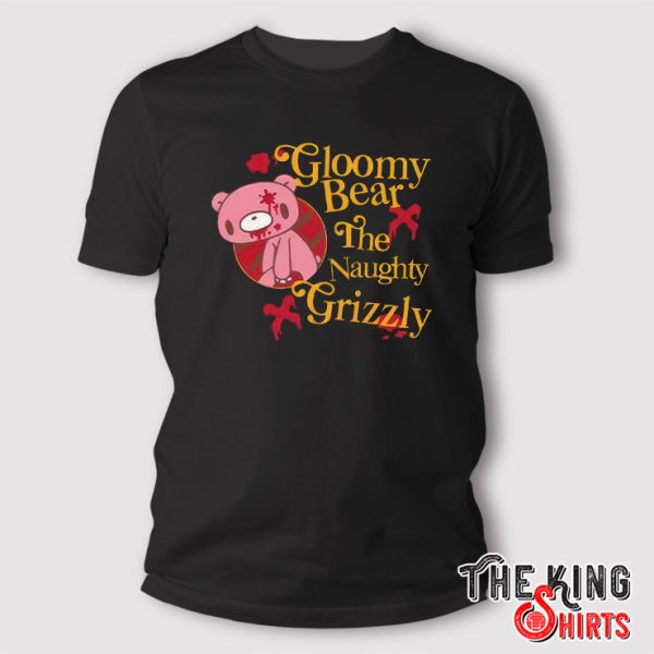 Gloomy Bear The Naughty Grizzly T Shirt