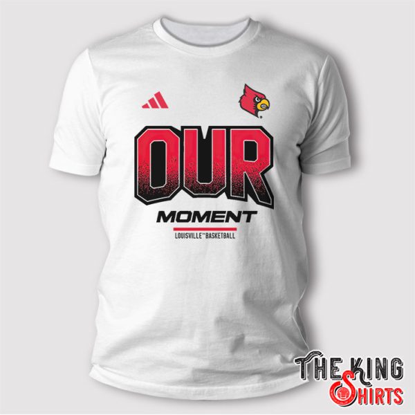 Louisville Cardinals Our Moment shirt