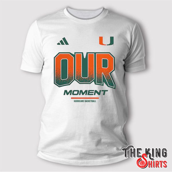Miami Hurricanes Our Moment T-Shirt