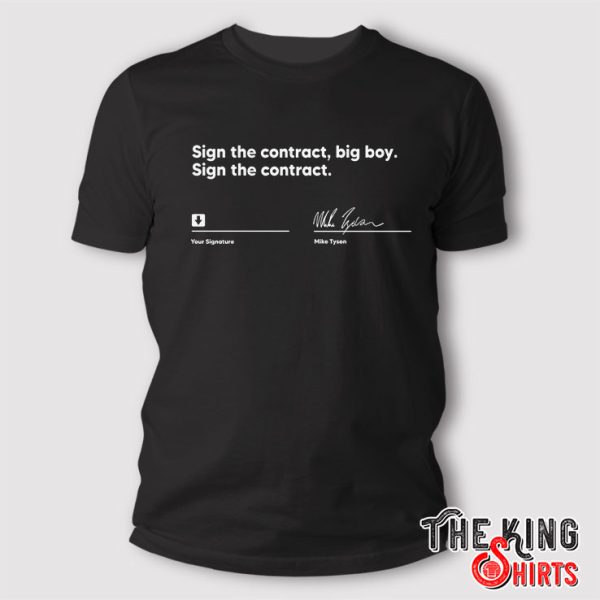 Mike Tyson Sign The Contract Big Boy Shirt
