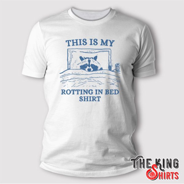This Is My Rotting In Bed T Shirt