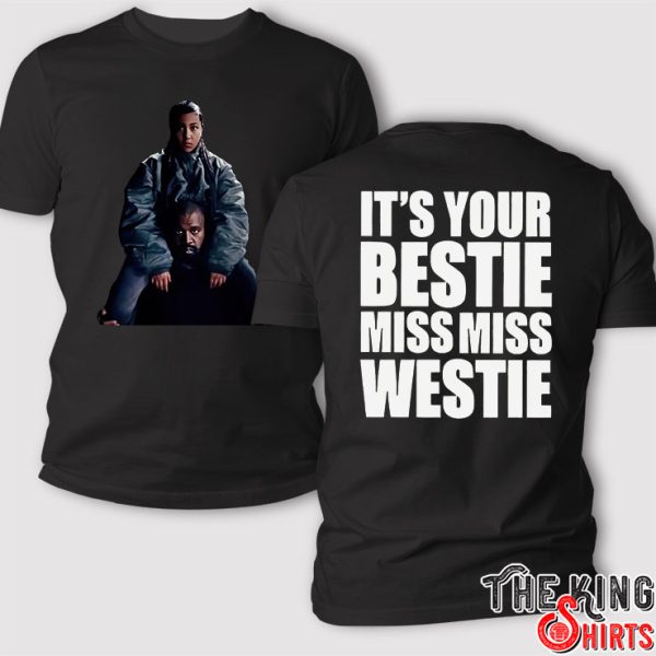 Vultures Ye Kanye & North West Its Your Bestie Miss Miss Westie T Shirt